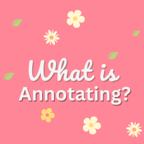 What is Annotating?