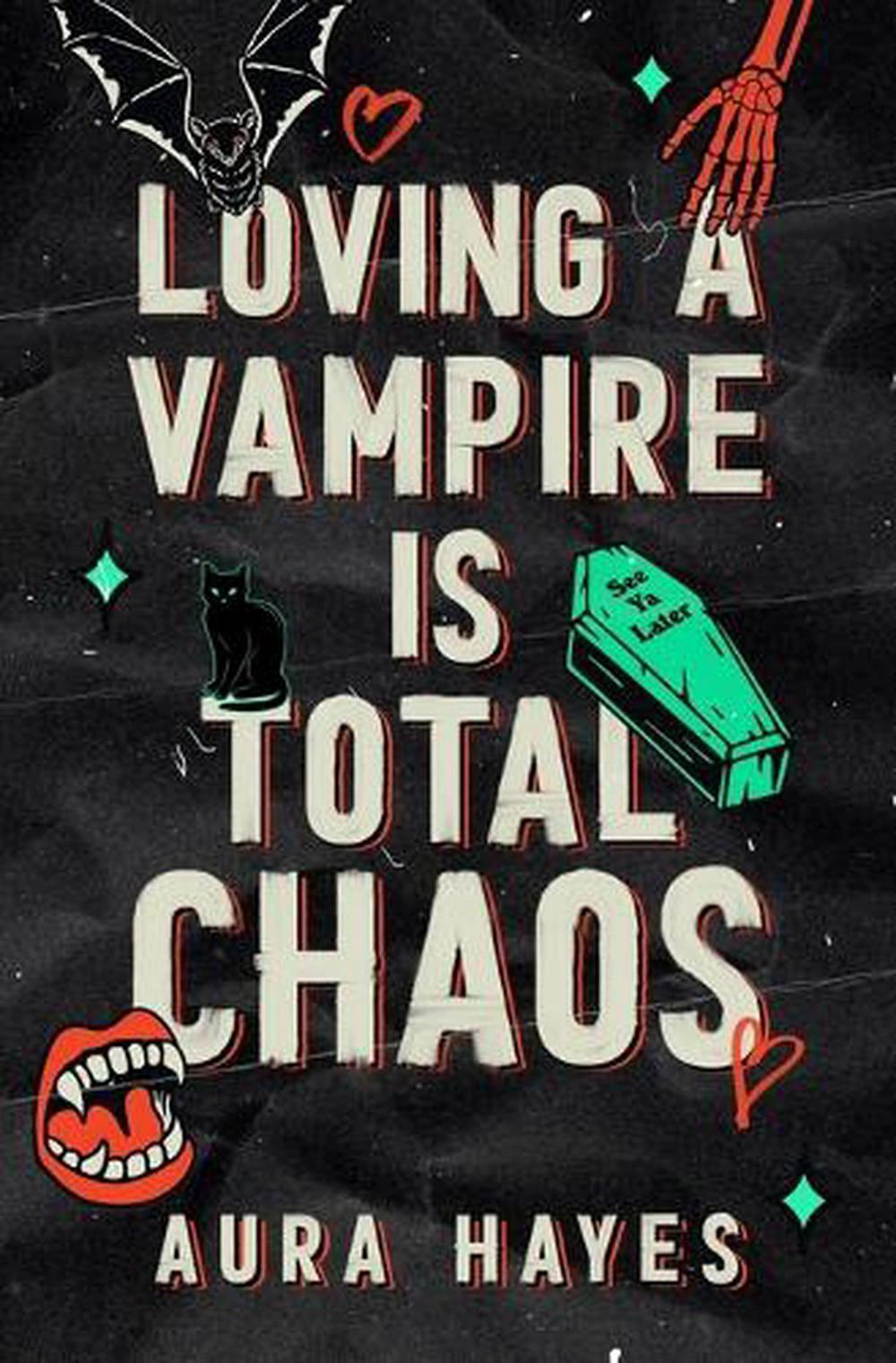 Loving a Vampire Is Total Chaos by Aura Hayes