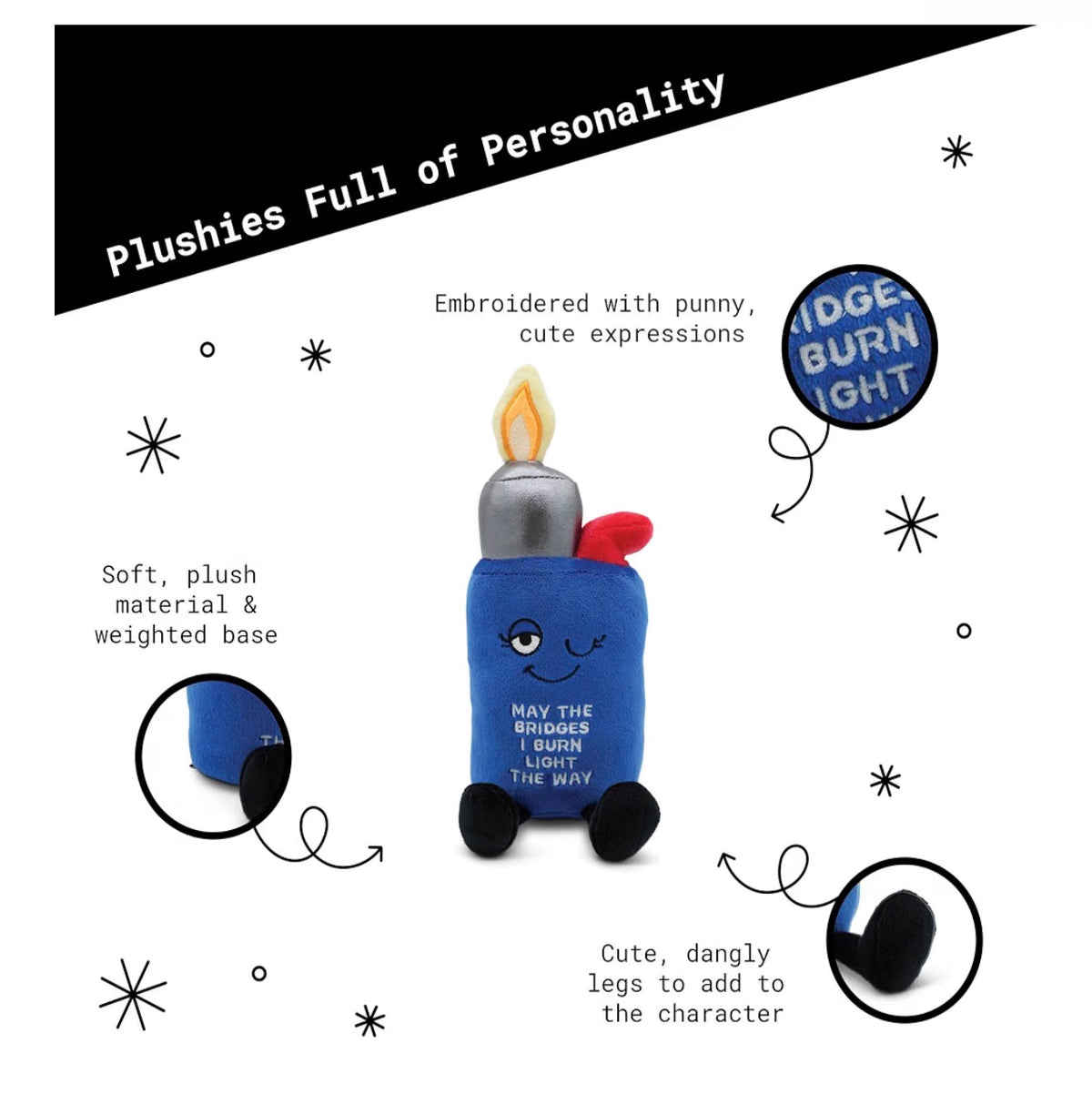 “May the Bridges I Burn Light the Way” Lighter Plush