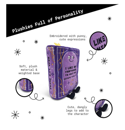 "I Like My Fantasies to Help Me Escape Reality" Book Plush