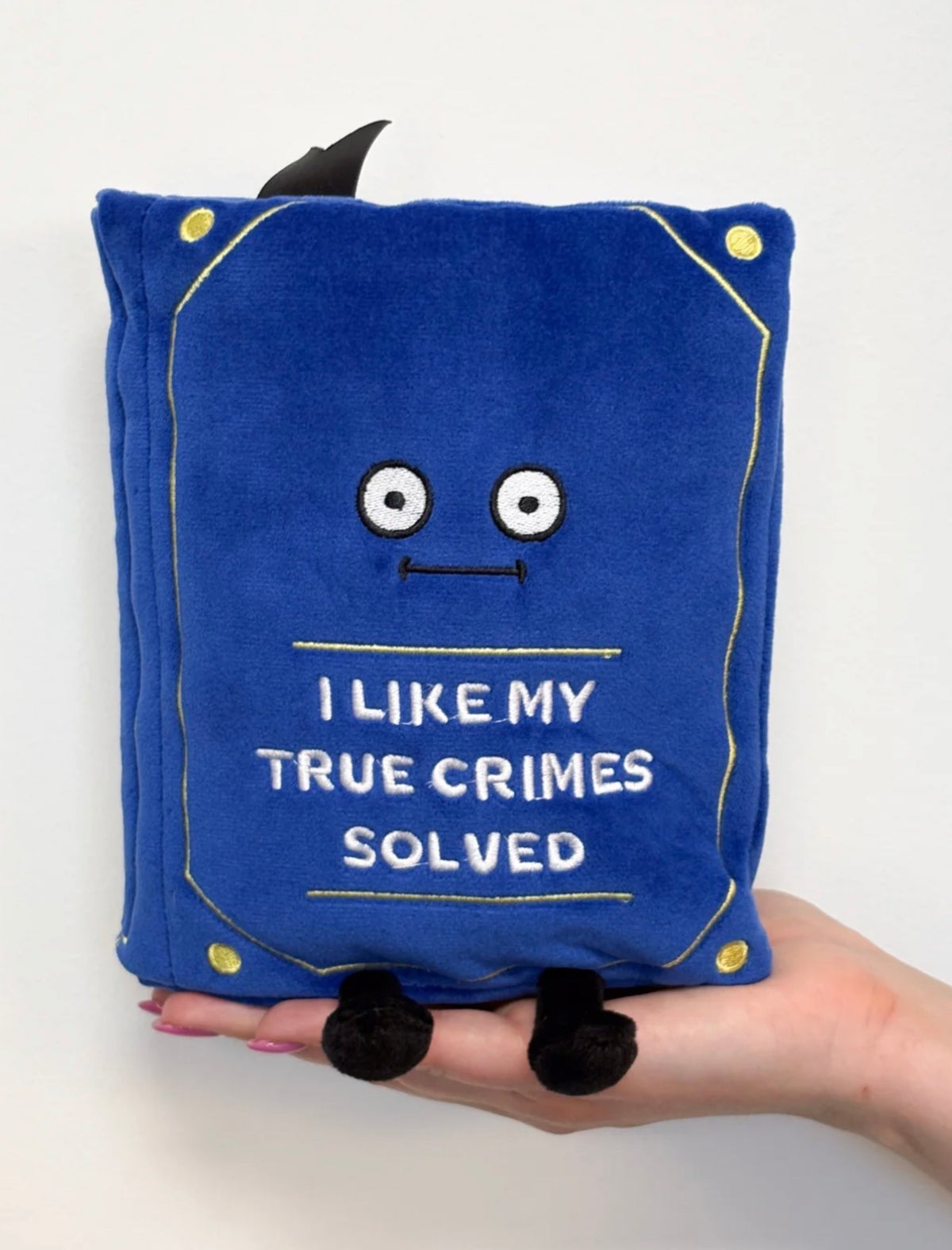 "I Like My True Crimes Solved" Book Plush
